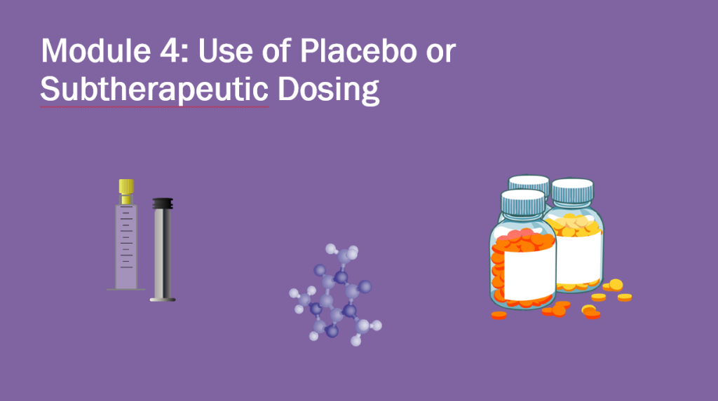 Module 4: Use of Placebo – Learn and Apply Bioethics